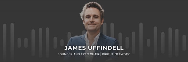 James-Uffindell-Invested-Podcast-Bright-Network