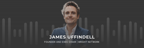 James-Uffindell-Invested-Podcast-Bright-Network